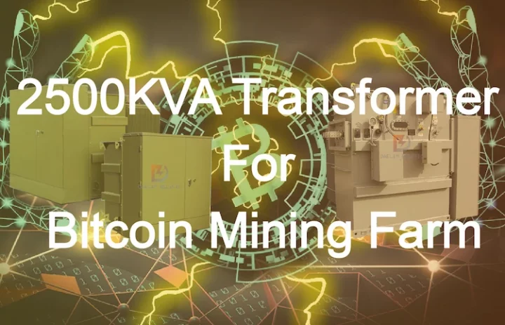 2500KVA Transformer For Bitcoin Mining Farm