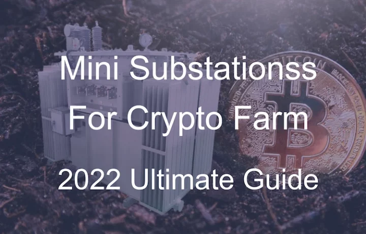 Ultimate Mini Substations for Crypto Farm Guide