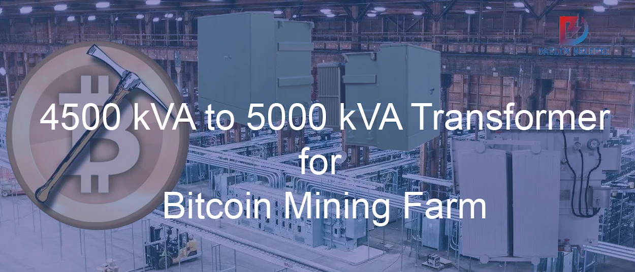 4500 kVA Transformer to 5000 kVA Transformer For Bitcoin Mining Farm
