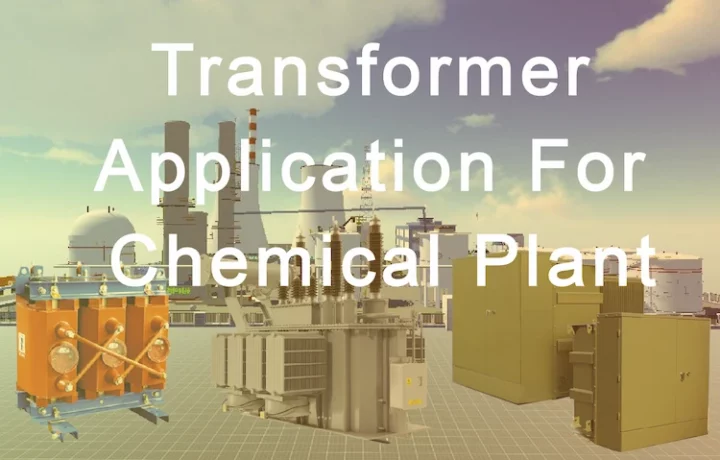 industry power transformer application for chemical plant