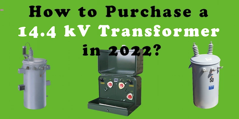 How to Purchase a 14.4 kV Transformer